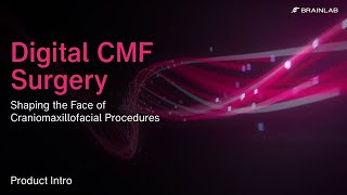 Digital CMF Surgery — Shaping the face of craniomaxillofacial procedures