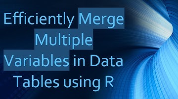 Efficiently Merge Multiple Variables in Data Tables using R