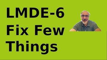 LMDE-6 Fix a few things