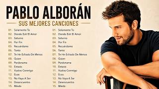 Lo Mejor de Pablo Alborán 2026 🎵 | Grandes Éxitos de Pablo Alborán | Solamente Tú, Saturno y Más