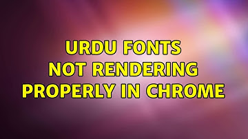 Ubuntu: Urdu fonts not rendering properly in Chrome (3 Solutions!!)