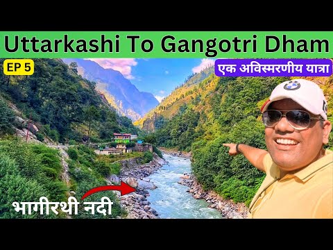 Uttarkashi to Gangotri | उत्तरकाशी से गंगोत्री  | चार धाम यात्रा | Complete Details | Travel Logs |