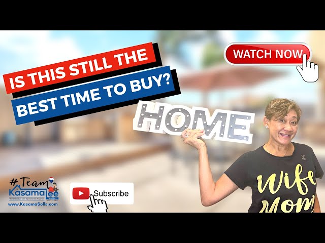 Is This Still The Best Time To Buy? | Kasama Lee