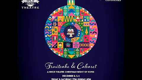 RHCR Theatre Presents: Fruitcake & Cabaret (Part 1)