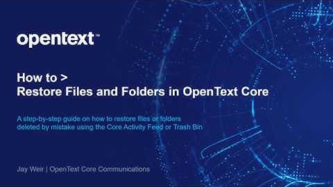 Restoring Files and Folders in OpenText Core