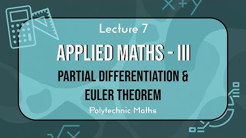 Lecture 7 Applied Maths - III (Hindi) | Partial Differentiation | Euler Theorem | Polytechnic Maths