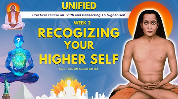 UNIFIED | Week-2 Recognizing Your Higher Self | Level 1 - Day 5 | PMC USA | Ratna