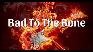 George Thorogood - Bad To The Bone - Lyrics