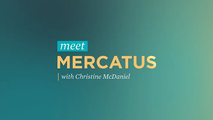 Meet Mercatus with Christine McDaniel