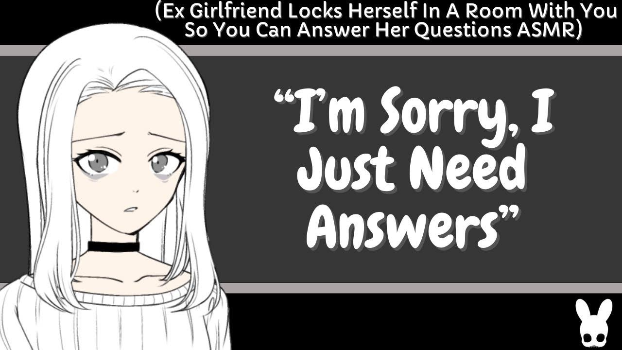 I'm Sorry, I Just Need Answers (Ex Girlfriend ASMR)