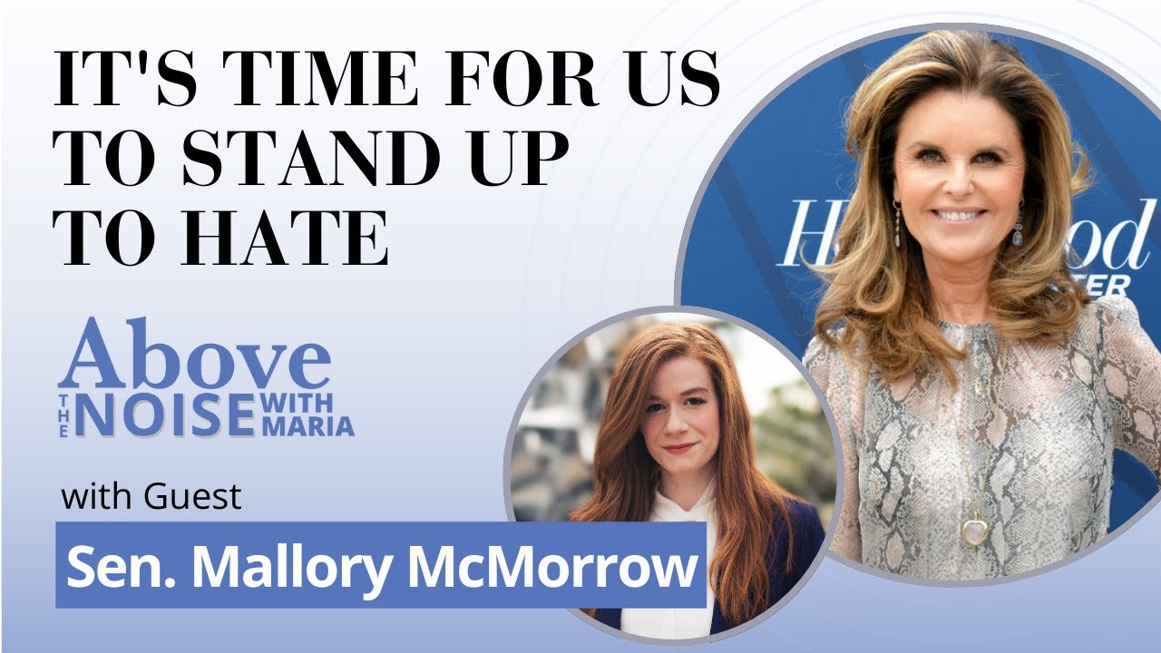 Conversations Above the Noise... with Sen. Mallory McMorrow | It's Time for Us to Stand Up to Hate