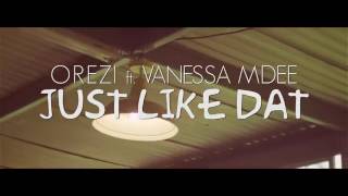 Orezi Ft Vanessa Mdee - JUST LIKE THAT