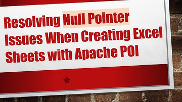 Resolving Null Pointer Issues When Creating Excel Sheets with Apache POI