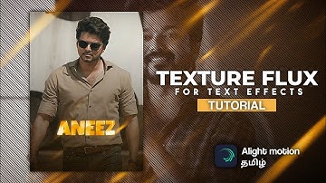 Ae Like Text on Alight motion | Texture flux tutorial | Alight motion tutorials tamil | aneez