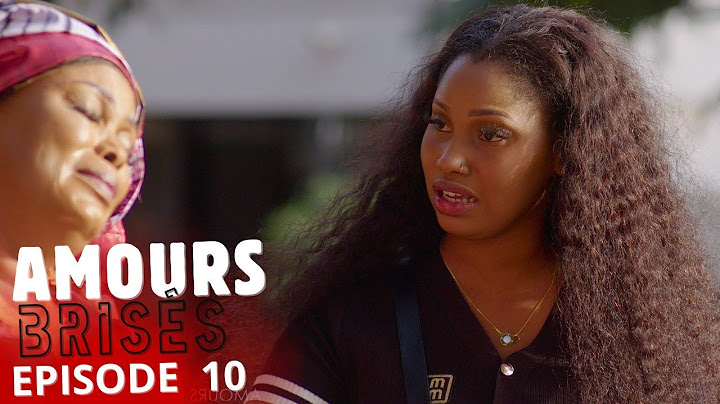 AMOURS BRISÉES   Saison 1- Episode 10