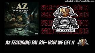 AZ AND FAT JOE- THIS HOW WE GET IT #ScrewballRadio