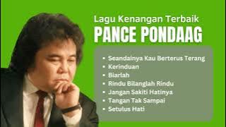 Pance Pondaag Lagu Kenangan Terbaik | Kumpulan Lagu Nostalgia Pance Pondaag