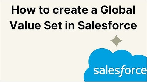 How to create a Global Value Set in Salesforce