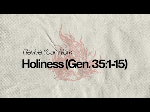 Holiness (Gen. 35:1-15) | Sunday, February 18th