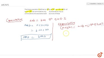 The binary operation *    defined on  ltmath gt  ltmi gtN lt/mi gt  lt/math gt by  ltmath gt