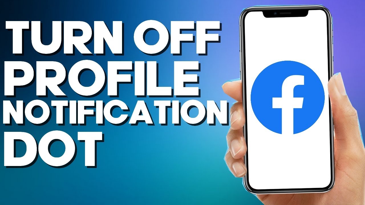 How to Turn Off Profile Notification Dot on Facebook Mobile App