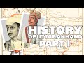 History of uttarakhand  part 1  uttarakhand    uttarakhand series
