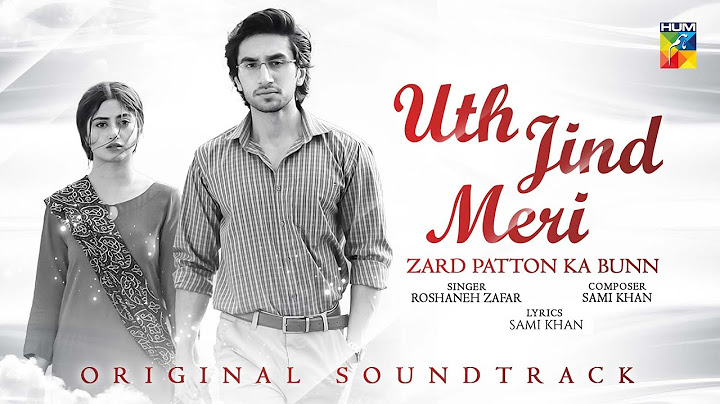 Zard Patton Ka Bunn 🍃 [𝐎𝐒𝐓] "Uth Jind Meri'' Singer: Roshaneh Zafar - HUM TV
