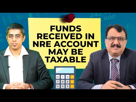 Funds Received In NRE Account May Be Taxable - A Must Watch For NRIs - CA Sriram V Rao