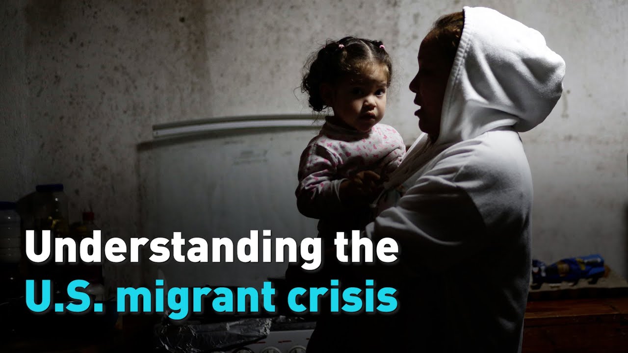 Understanding the U.S. migrant crisis - YouTube