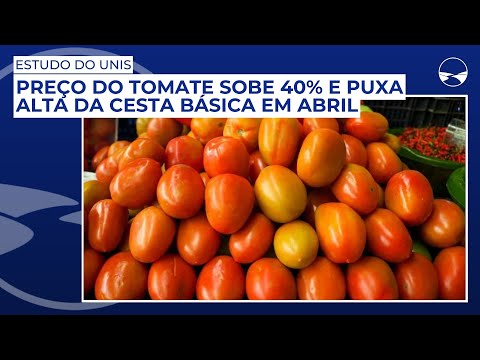 Preço do tomate sobe 40% e puxa alta da cesta básica em abril