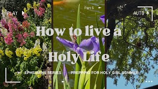 Ephesians 5: Prepping for a Holy Girl Summer