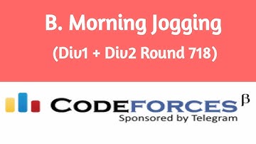 B. Morning Jogging | Codeforces Solution(Bangla) | Div1+Div2 Round 718