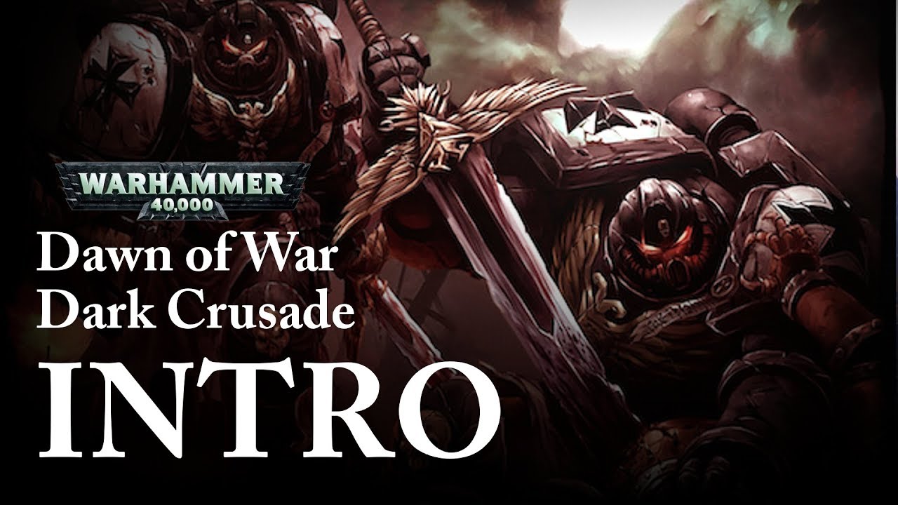 Dawn Of War Dark Crusade Intro YouTube dawn-of-war-dark-crusade-intro-youtube