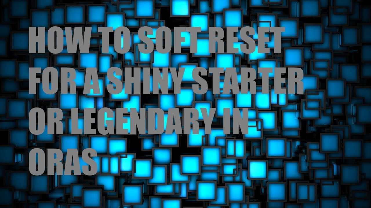 How To Soft Reset For A Shiny Starter legendary In Pokemon ORAS YouTube