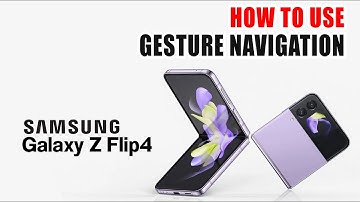 Samsung Galaxy Z Flip4 | Gestures Navigation Settings | Swipe Navigation