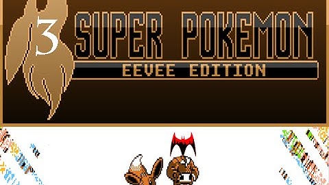Super Pokemon Eevee Edition - Part 3 - Challenges and The Corrupt