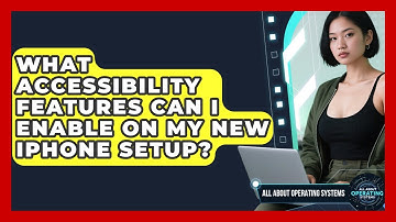 What Accessibility Features Can I Enable On My New iPhone Setup? - All About Operating Systems