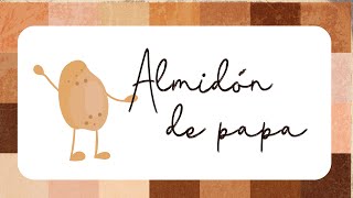 Aprende a hacer almidón de papa ¡100% natural!