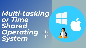 Multi-tasking OS || Time-Shared Operating System || Operating System Lectures