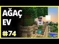 Ağaç Ev ve Manzarası - Minecraft Türkçe Survival - Türkçe Minecraft - Bölüm 74