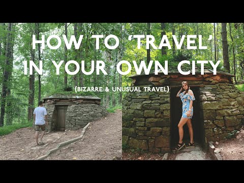 How to Travel in your OWN city! (A Guide to Weird Travel)