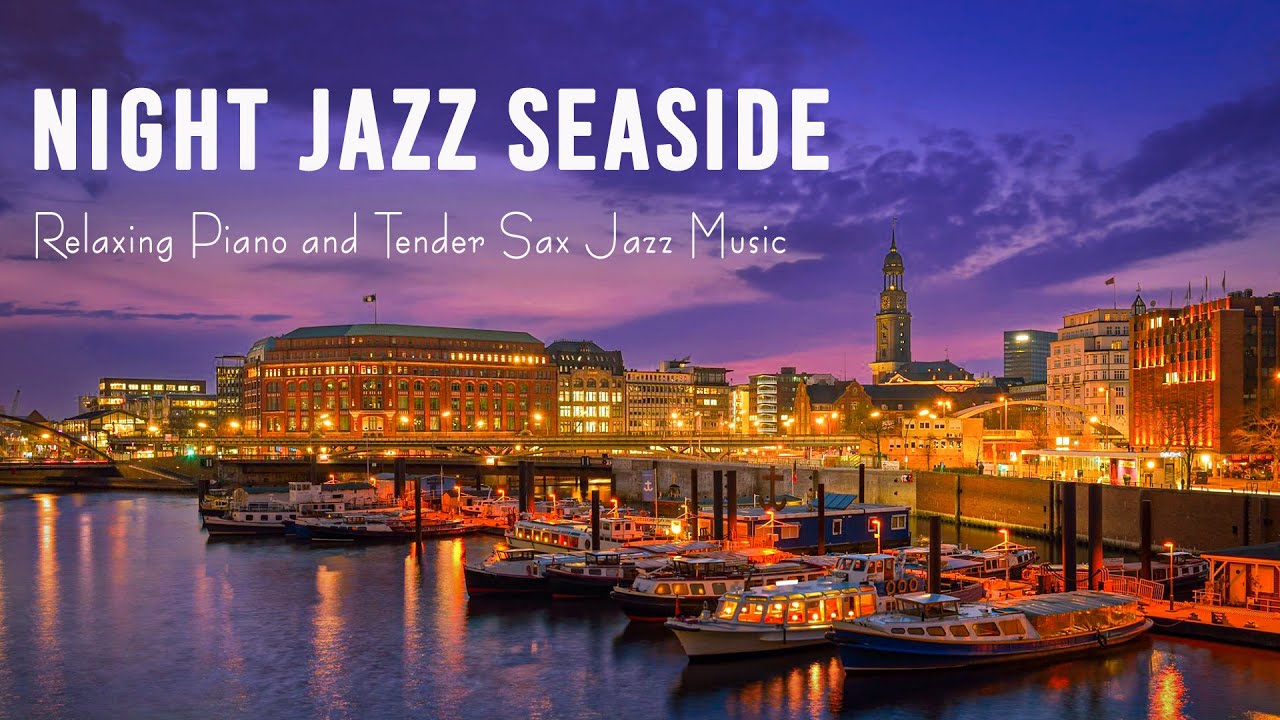 Night Jazz Seaside 🎷 Smooth Slow Saxophone Jazz Music 🎹 Ethereal Calm Piano Instrumental Jazz