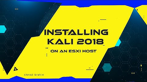 [Walkthrough] Installing Kali 2018 on an ESXi Host