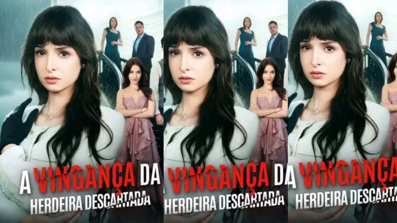 DUBLADO A VINGANÇA DA HERDEIRA DESCARTADA - YouTube