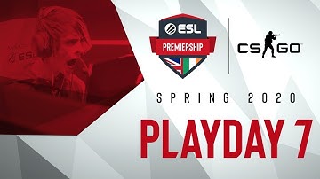 CS:GO - ESL Premiership Spring 2020 - Playday 7