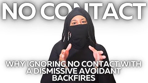 Why Ignoring No Contact with a Dismissive Avoidant Backfires