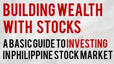 Building Wealth in Philippine Stock Market - How to Invest Tutorial for Beginners
