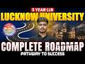 Lucknow University 3 Year LLB 2026 | Complete Roadmap &amp; Strategy 🔥