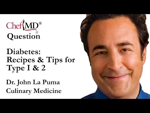 chefmd®-dr.-john-la-puma---#diabetes:-recipes-&-tips-for-type-i-&-2---culinary-medicine-faq