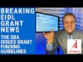 Breaking EIDL Grant News. The SBA issues new funding guidelines